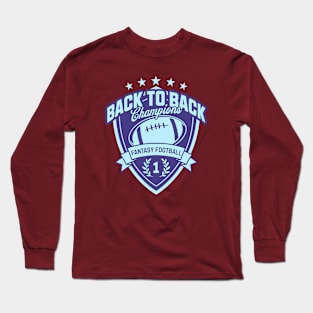 Fantasy Football Back To Back Champ, Fantasy Football Gift, FFL Back To Back Long Sleeve T-Shirt